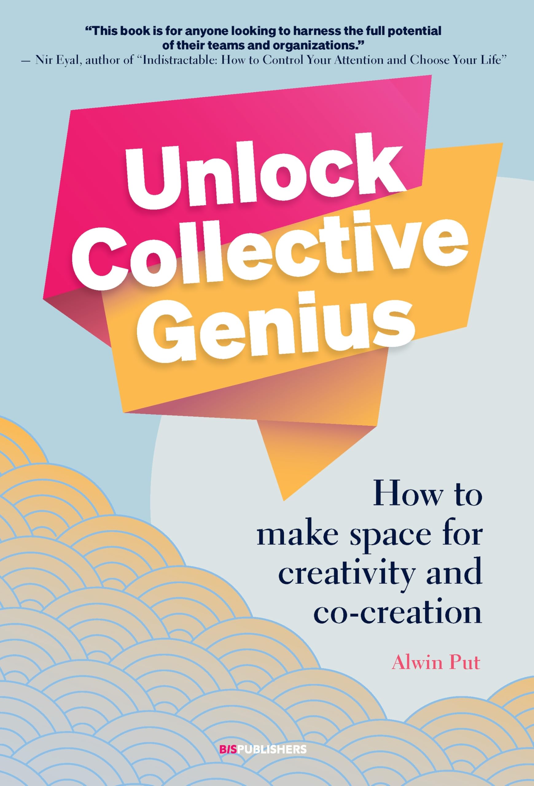 Unlock Collective Genius: How to make space for Creativity and CoCreation
