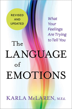 The Language Of Emotions: What Your Feelings Are Trying To Tell You: Revised And Updated,New
