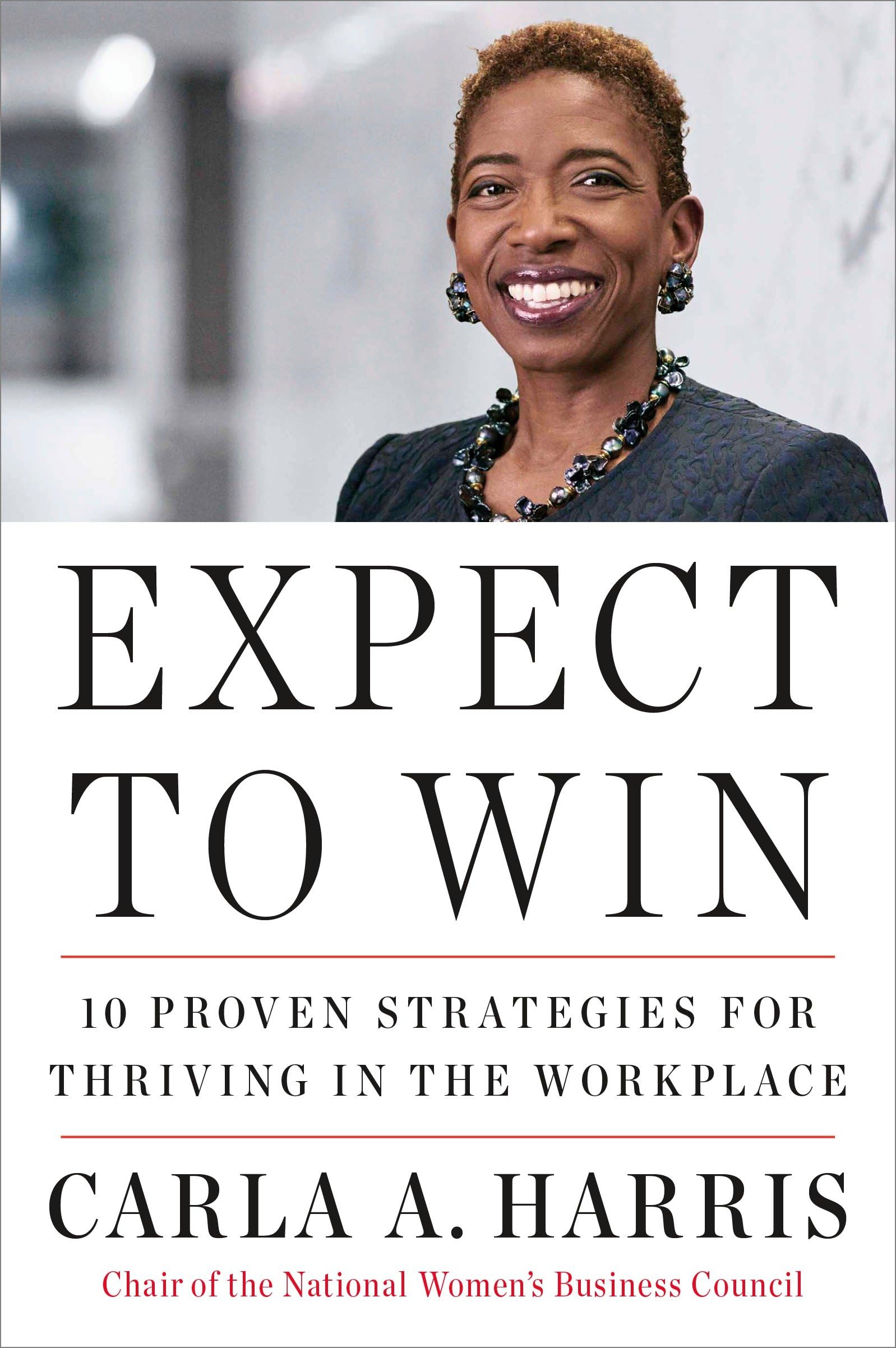 Expect to Win: 10 Proven Strategies for Thriving in the Workplace,Used