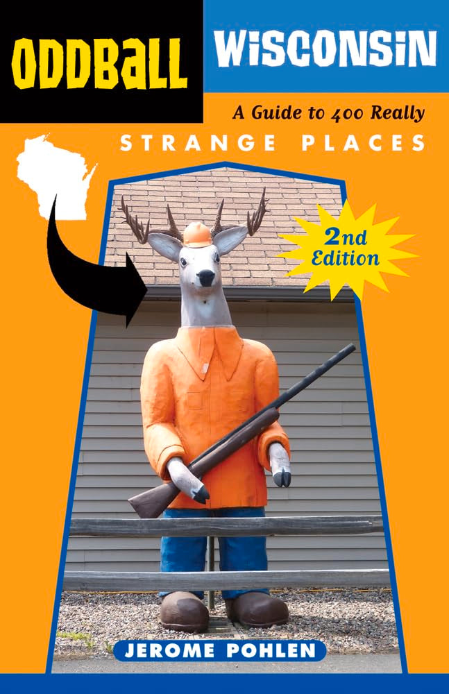 Oddball Wisconsin: A Guide to 400 Really Strange Places (Oddball series),Used