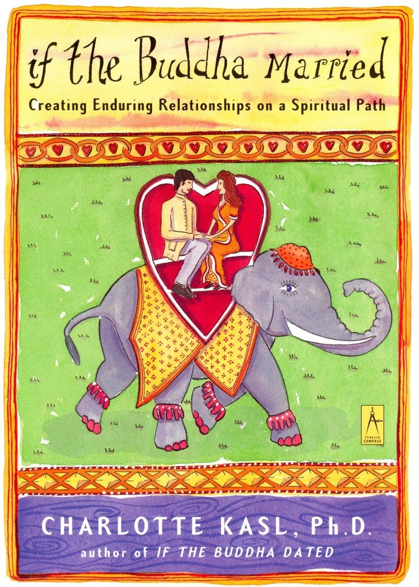 If The Buddha Married: Creating Enduring Relationships On A Spiritual Path (Compass),New