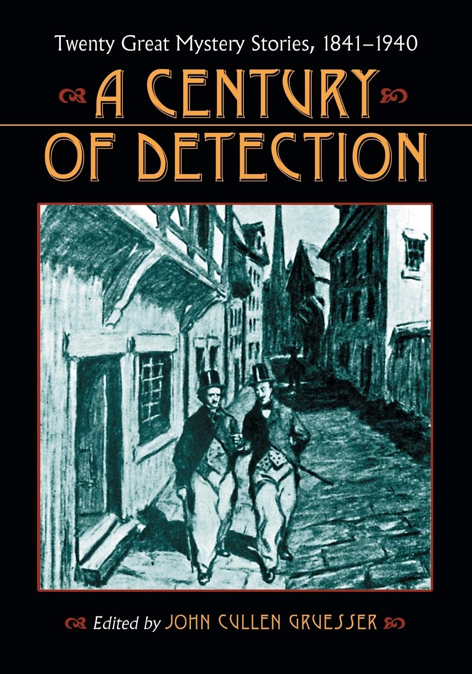 A Century Of Detection: Twenty Great Mystery Stories, 18411940,New