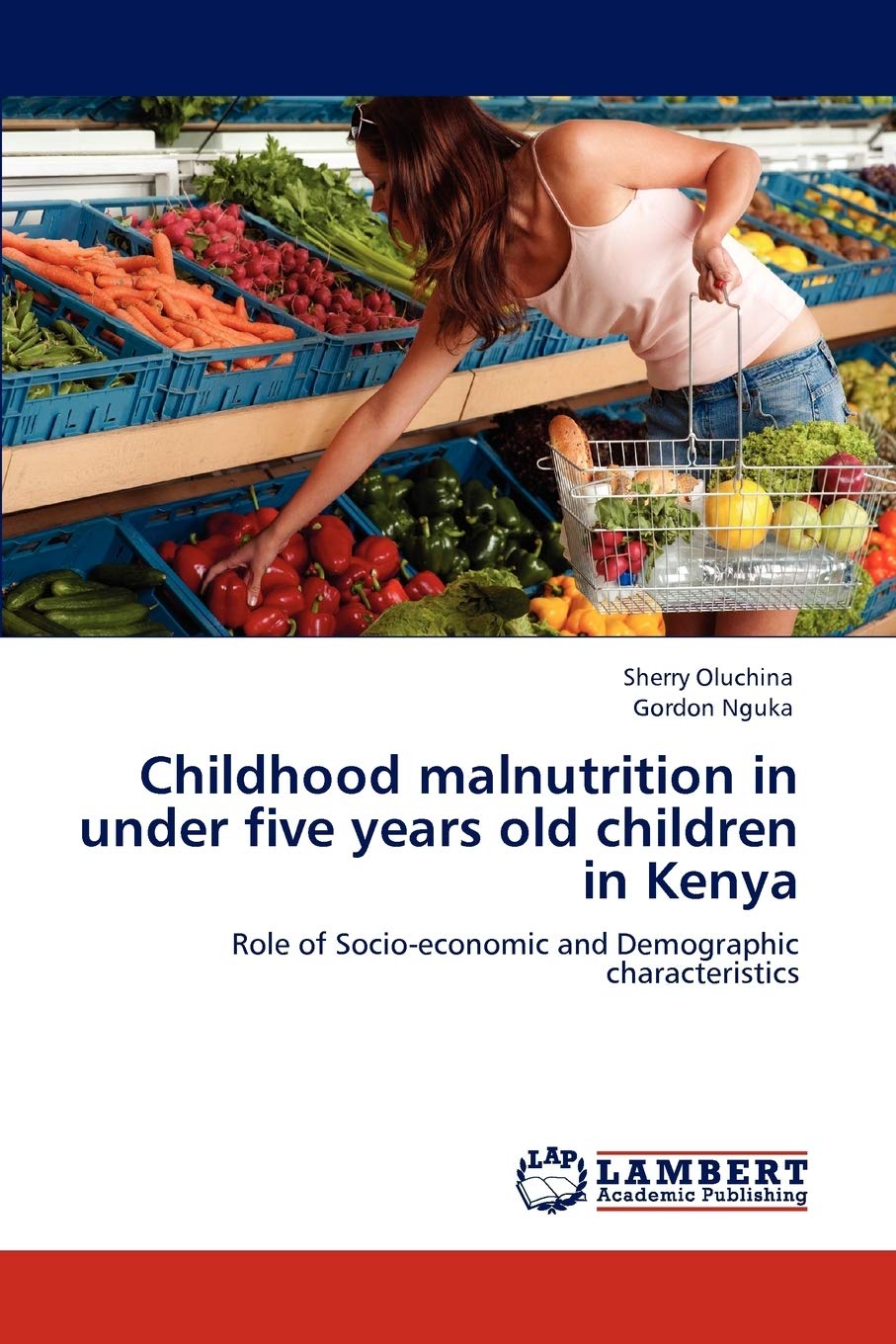 Childhood malnutrition in under five years old children in Kenya: Role of Socioeconomic and Demographic characteristics,Used