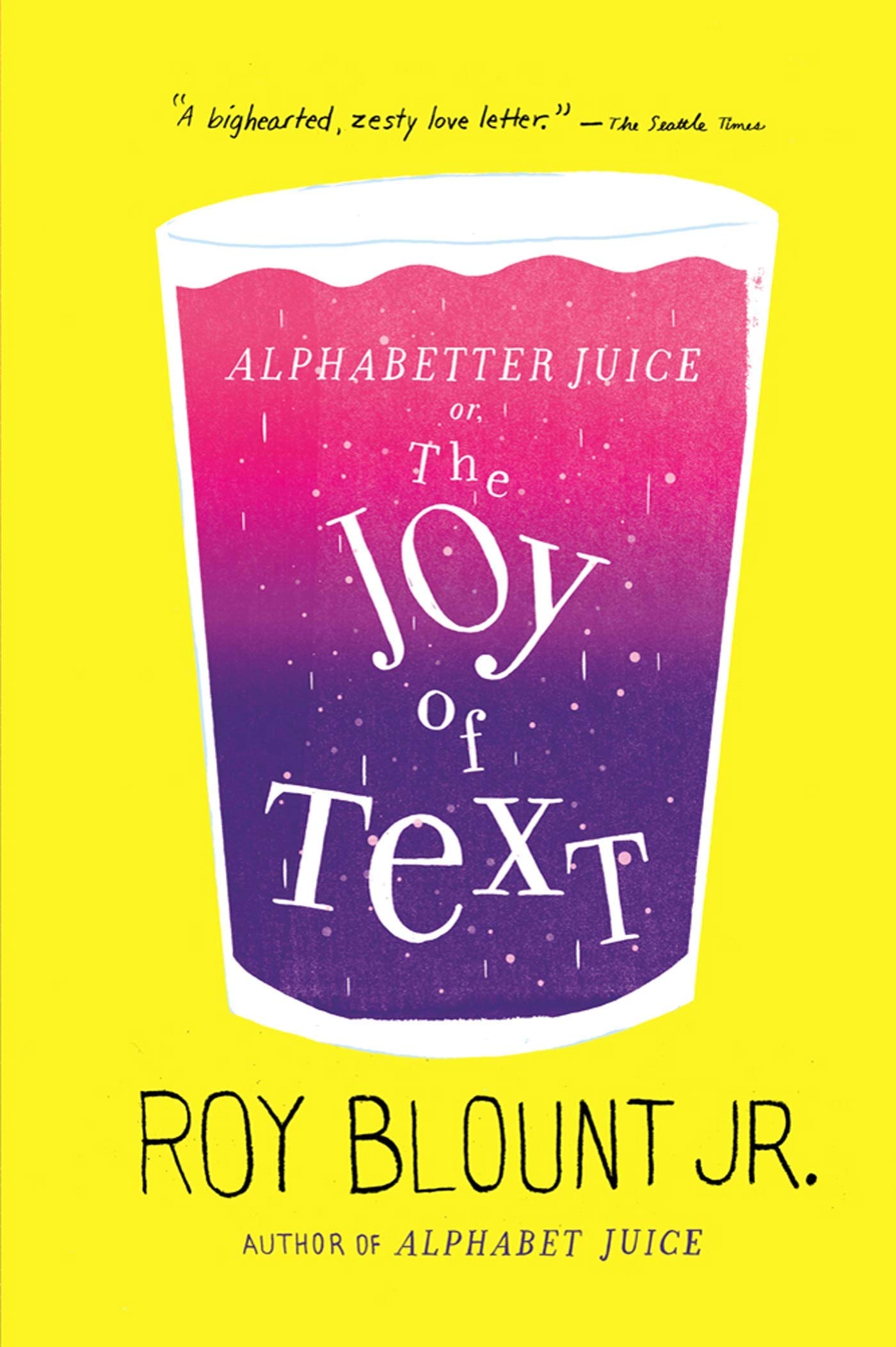 Alphabetter Juice: or, The Joy of Text,Used