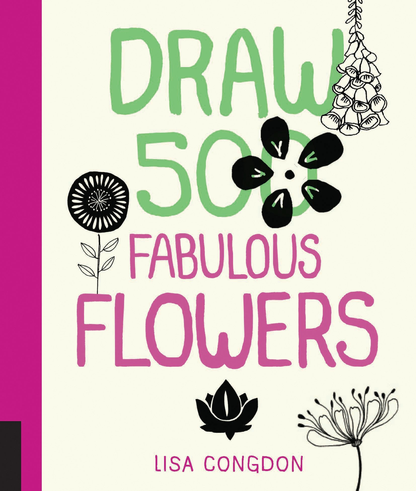 Draw 500 Fabulous Flowers: A Sketchbook for Artists, Designers, and Doodlers,Used