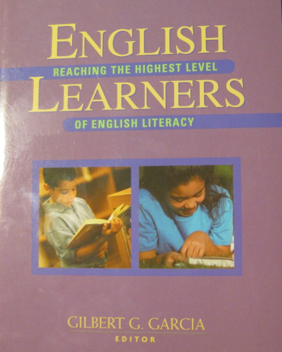 English Learners: Reaching the Highest Level of English Literacy,New