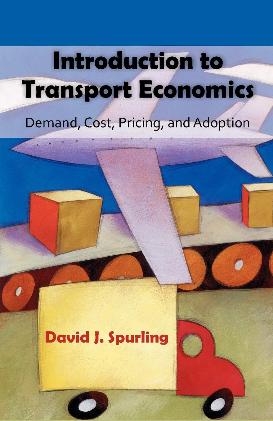 Introduction to Transport Economics: Demand, Cost, Pricing, and Adoption,Used