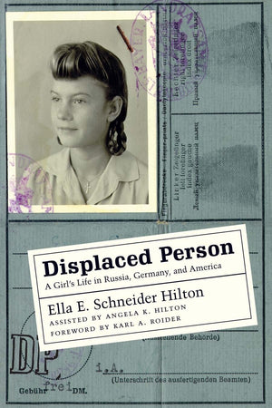 Displaced Person: A Girl'S Life In Russia, Germany, And America