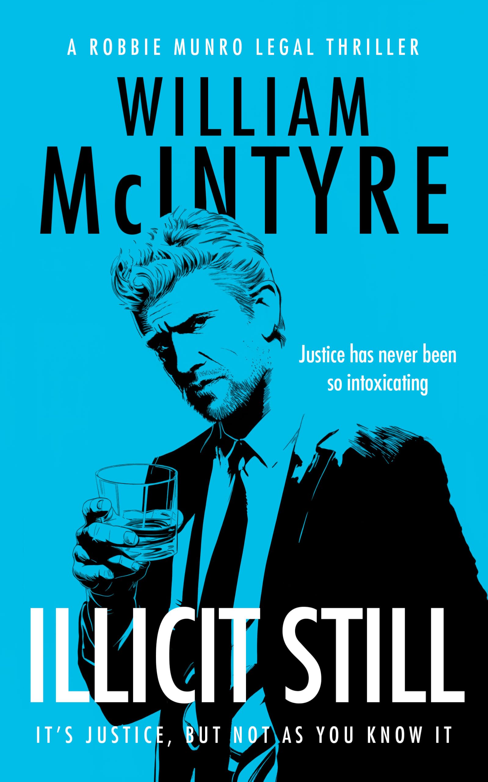 Illicit Still (The Robbie Munro Legal Thriller Series, 16)