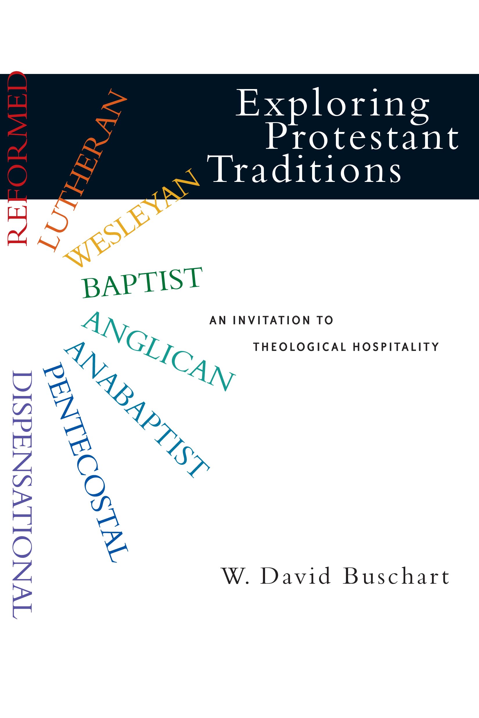 Exploring Protestant Traditions: An Invitation to Theological Hospitality,Used