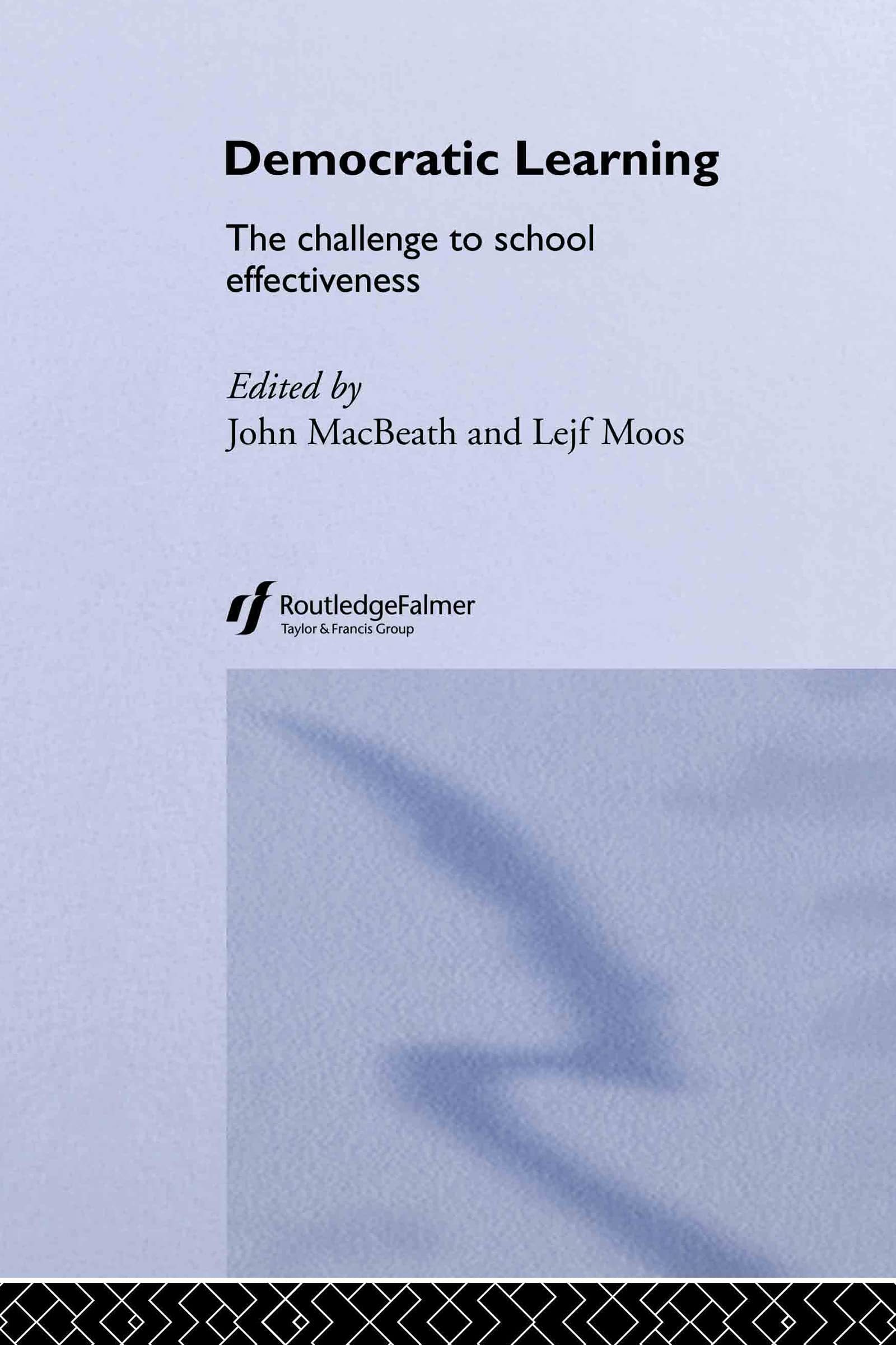 Democratic Learning: The Challenge To School Effectiveness