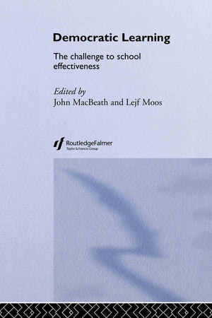 Democratic Learning: The Challenge To School Effectiveness