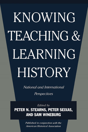 Knowing, Teaching, and Learning History: National and International Perspectives,New