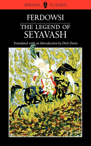 The Legend Of Seyavash (Persian Classics),New