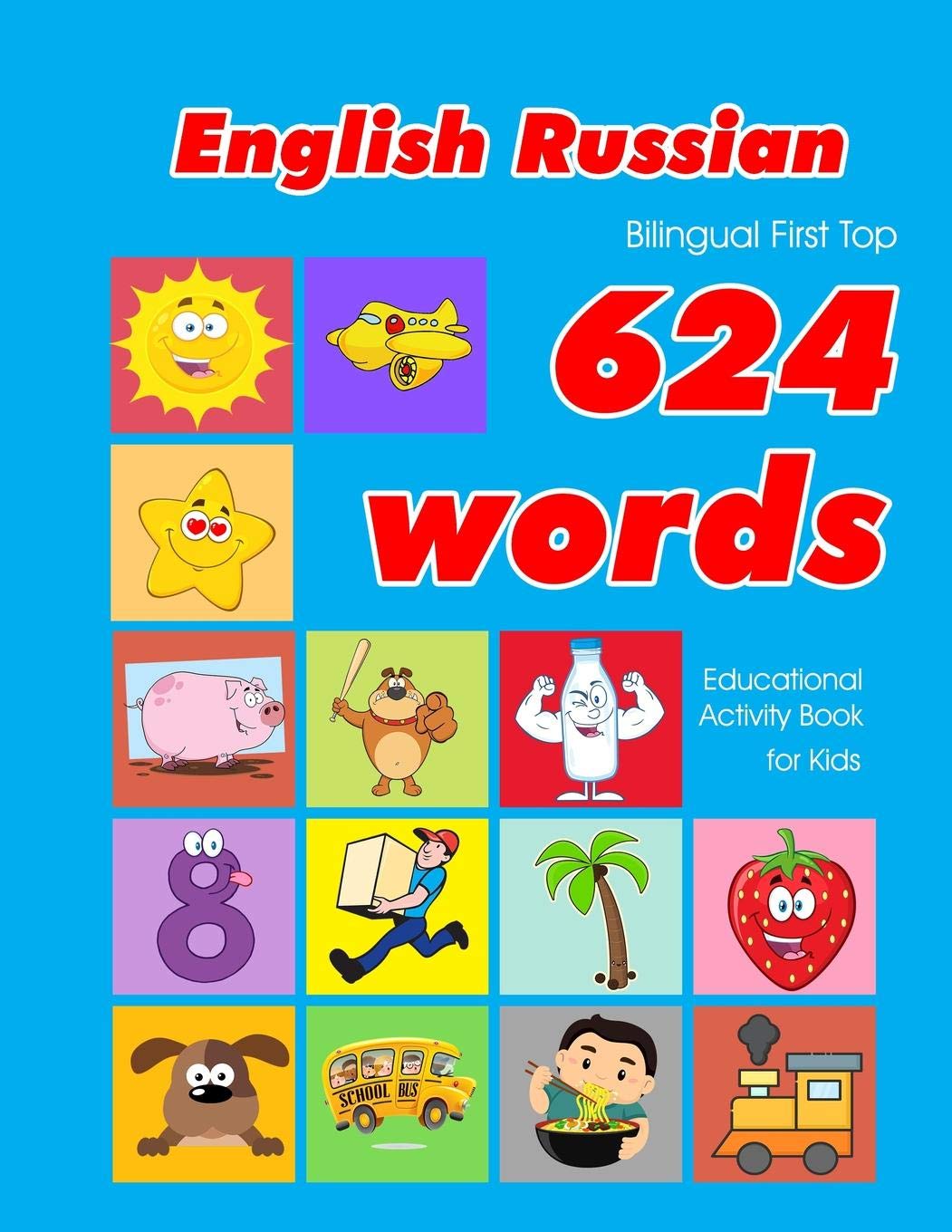 English  Russian Bilingual First Top 624 Words Educational Activity Book for Kids: Easy vocabulary learning flashcards best for,Used