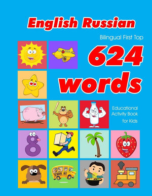 English  Russian Bilingual First Top 624 Words Educational Activity Book for Kids: Easy vocabulary learning flashcards best for,Used