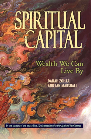 Spiritual Capital: Wealth We Can Live By,Used
