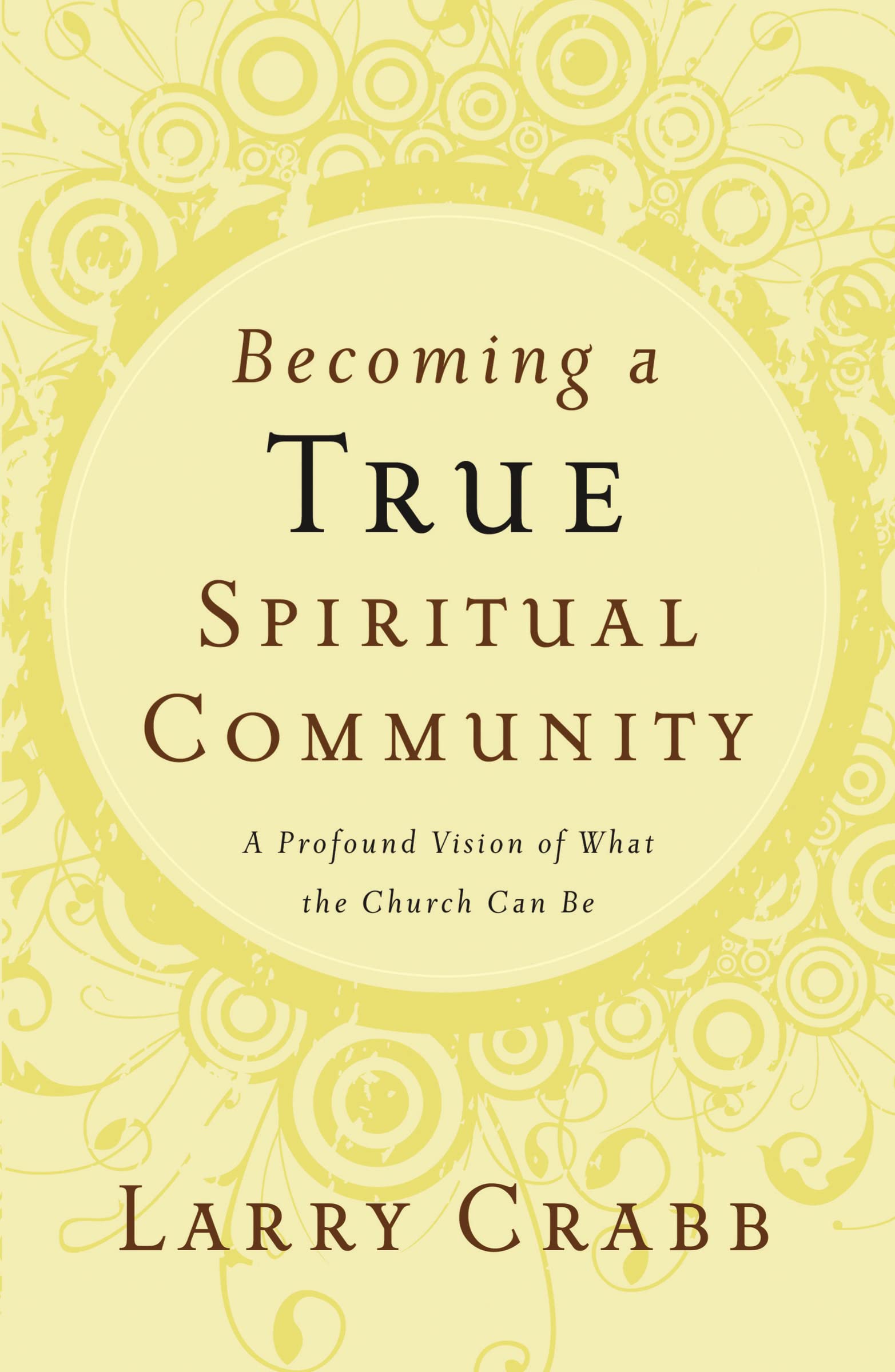 Becoming a True Spiritual Community: A Profound Vision of What the Church Can Be,Used