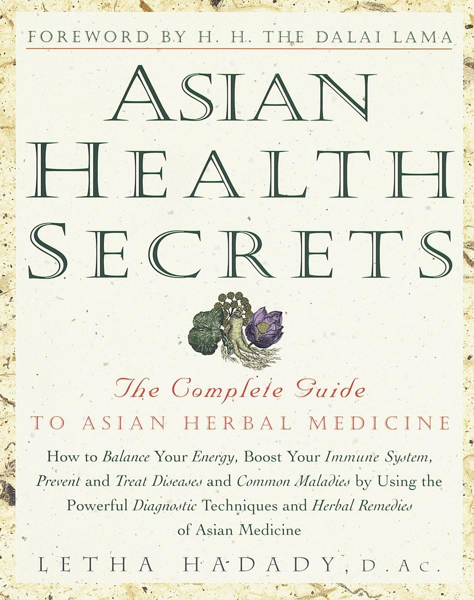 Asian Health Secrets: The Complete Guide to Asian Herbal Medicine,Used