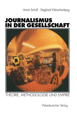 Journalismus in der Gesellschaft: Theorie, Methodologie und Empirie (German Edition),Used