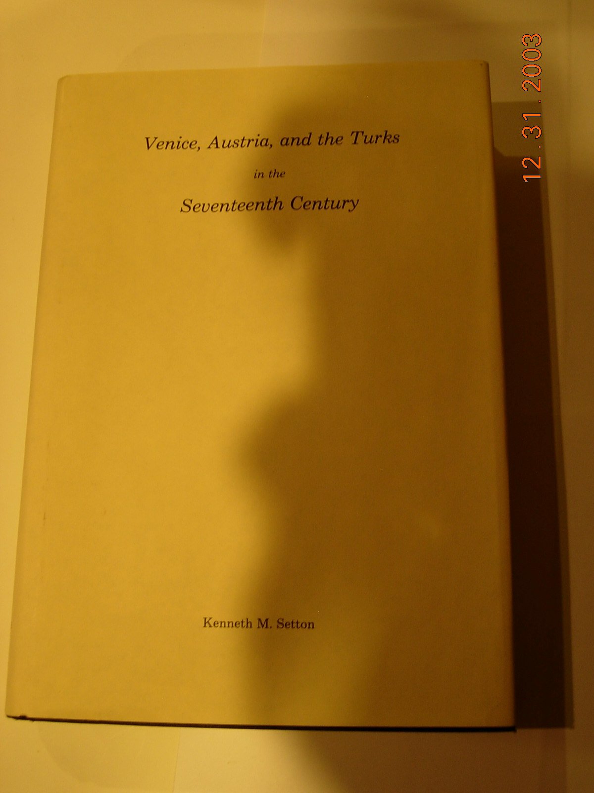 Venice, Austria, And The Turks In The 17Th Century: Memoirs, American Philosophical Society (Vol. 192) (Memoirs Of The American ,New