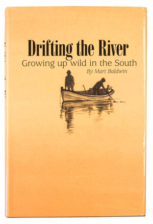 Drifting the River Growing up Wild in the South,Used
