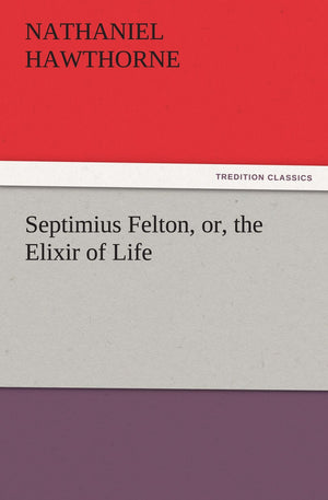 Septimius Felton, Or, the Elixir of Life,Used