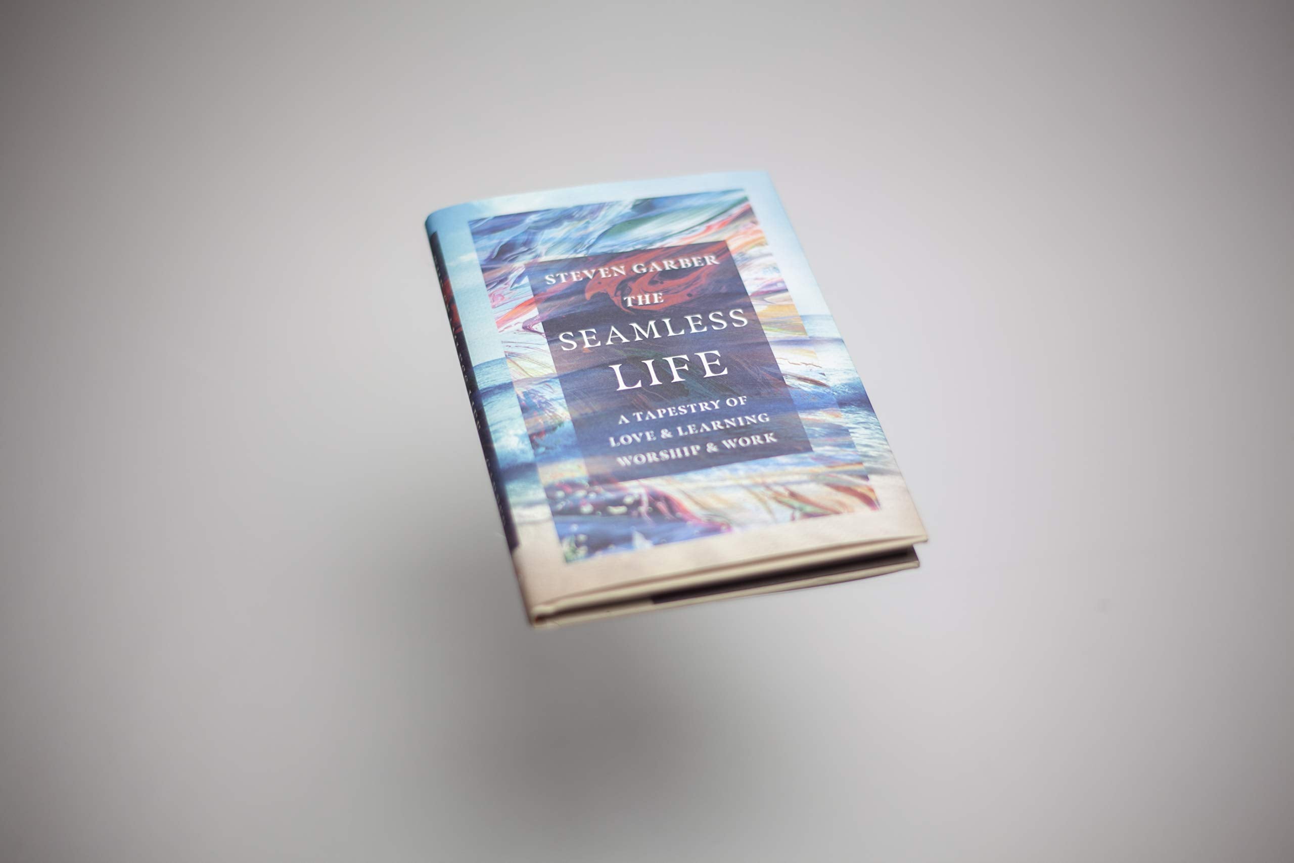 The Seamless Life: A Tapestry of Love and Learning, Worship and Work,Used