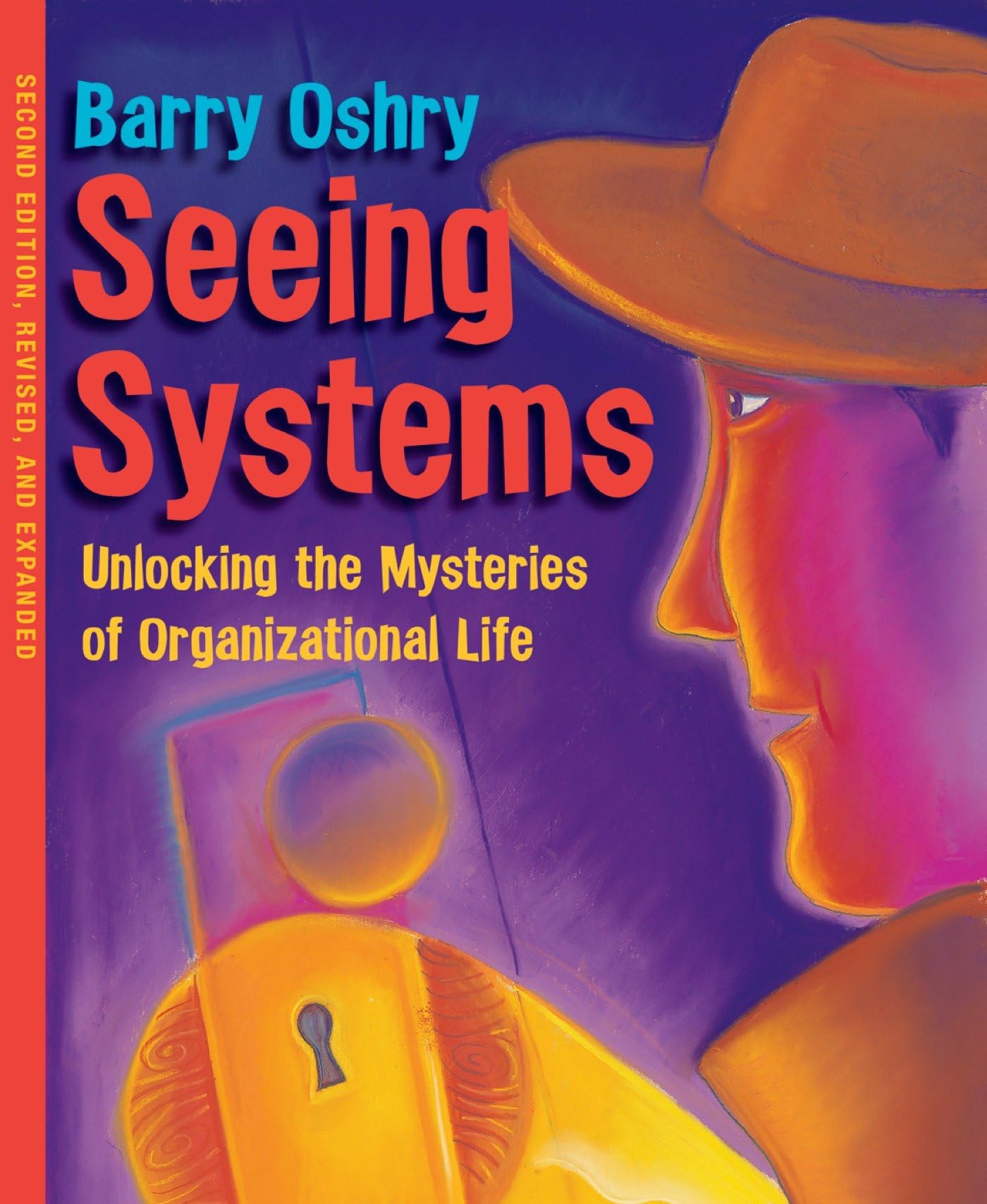 Seeing Systems: Unlocking the Mysteries of Organizational Life,Used