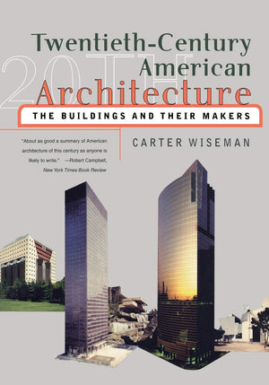 TwentiethCentury American Architecture: The Buildings and Their Makers,Used