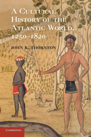 A Cultural History of the Atlantic World, 12501820,Used
