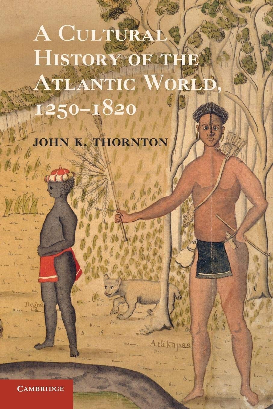 A Cultural History of the Atlantic World, 12501820,Used