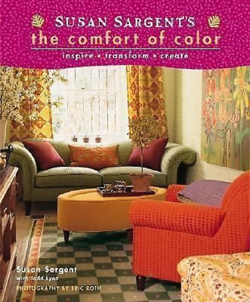 Susan Sargents The Comfort of Color: inspire * transform * create,Used