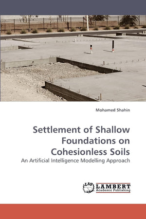 Settlement of Shallow Foundations on Cohesionless Soils: An Artificial Intelligence Modelling Approach,Used