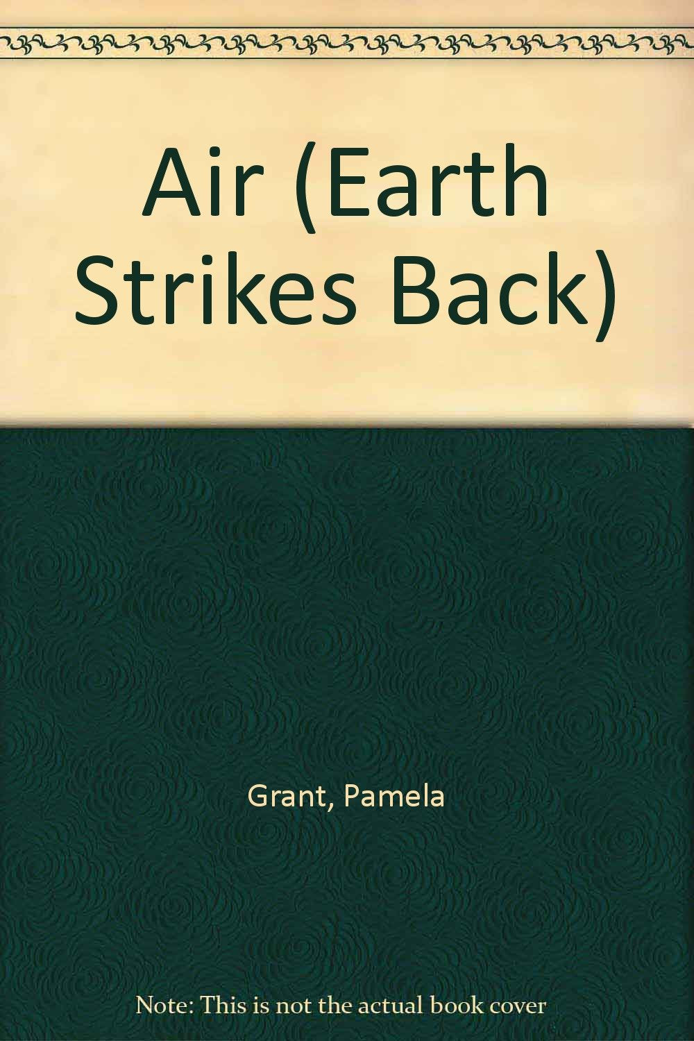 Air and Energy: How We Use and Abuse Our Planet (Earth Strikes Back),Used
