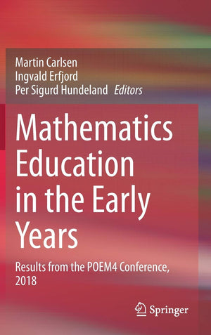 Mathematics Education in the Early Years: Results from the POEM4 Conference, 2018,Used