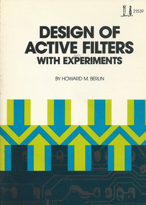 Design of active filters, with experiments (Blacksburg Continuing Education Series, 21539),Used