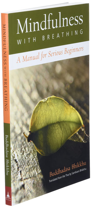 Mindfulness With Breathing : A Manual for Serious Beginners,New