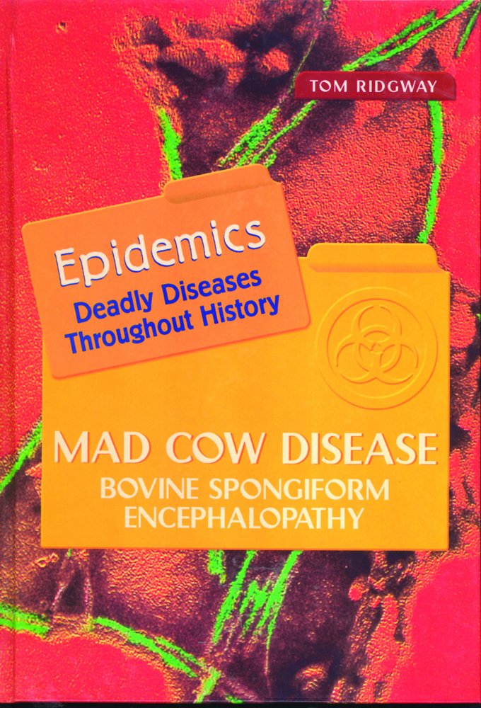 Mad Cow Disease: Bovine Spongiform Encephalopathy (Epidemics),Used