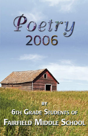 Poetry 2006 by 6th grade students of Fairfield Middle School,Used