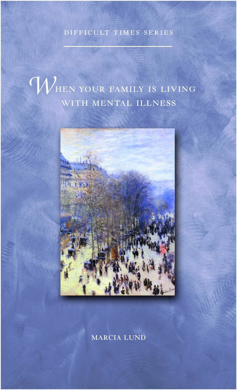 When Your Family Is Living With Mental Illness (Difficult Times),Used