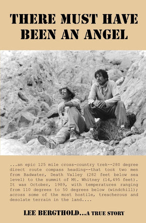 There Must Have Been an Angel: The Crosscountry Odyssey from Badwater, Death Valley, to the Summit of Mount Whitney,Used