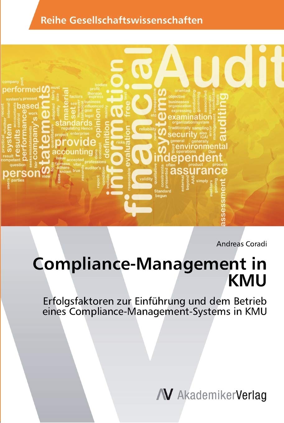 ComplianceManagement in KMU: Erfolgsfaktoren zur Einfhrung und dem Betrieb eines ComplianceManagementSystems in KMU (German E,Used
