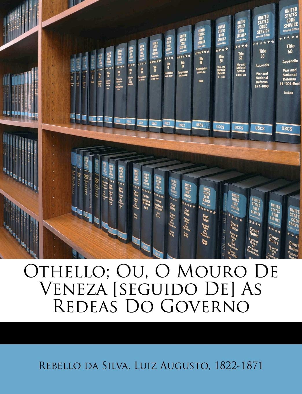 Othello; Ou, O Mouro de Veneza [seguido De] as Redeas Do Governo (Portuguese Edition),Used
