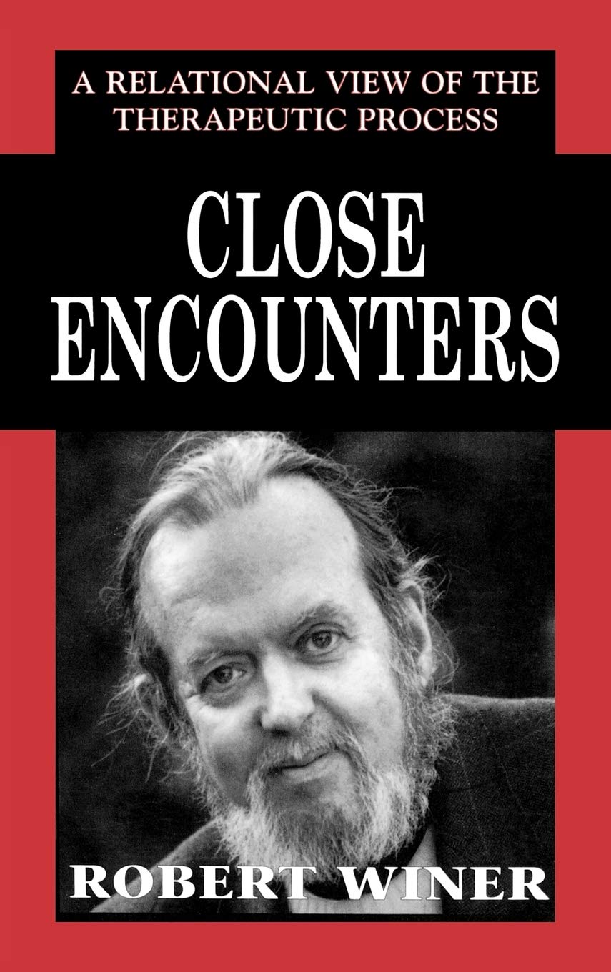 Close Encounters: A Relational View of the Therapeutic Process (The Library of Object Relations),Used