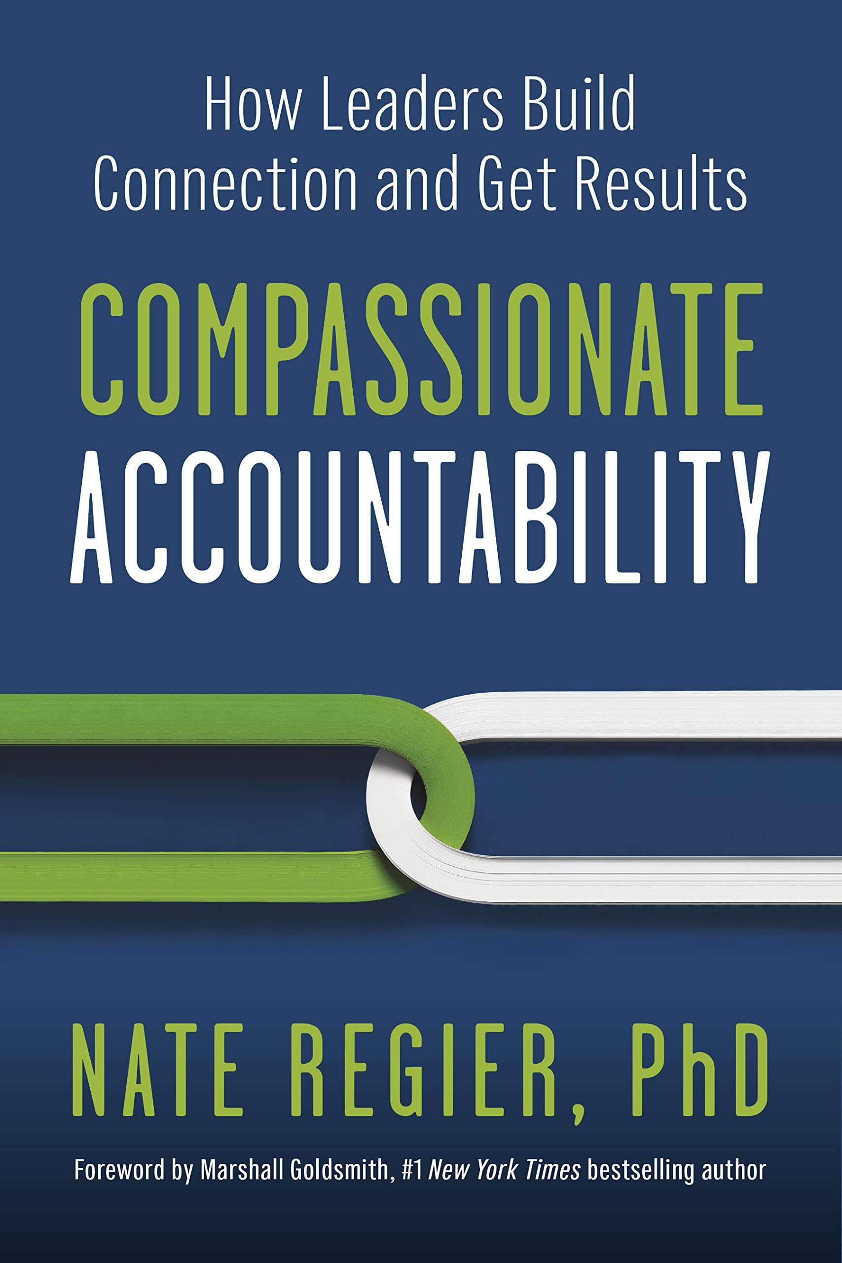 Compassionate Accountability: How Leaders Build Connection And Get Results,Used