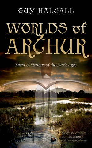 Worlds Of Arthur: Facts And Fictions Of The Dark Ages,Used