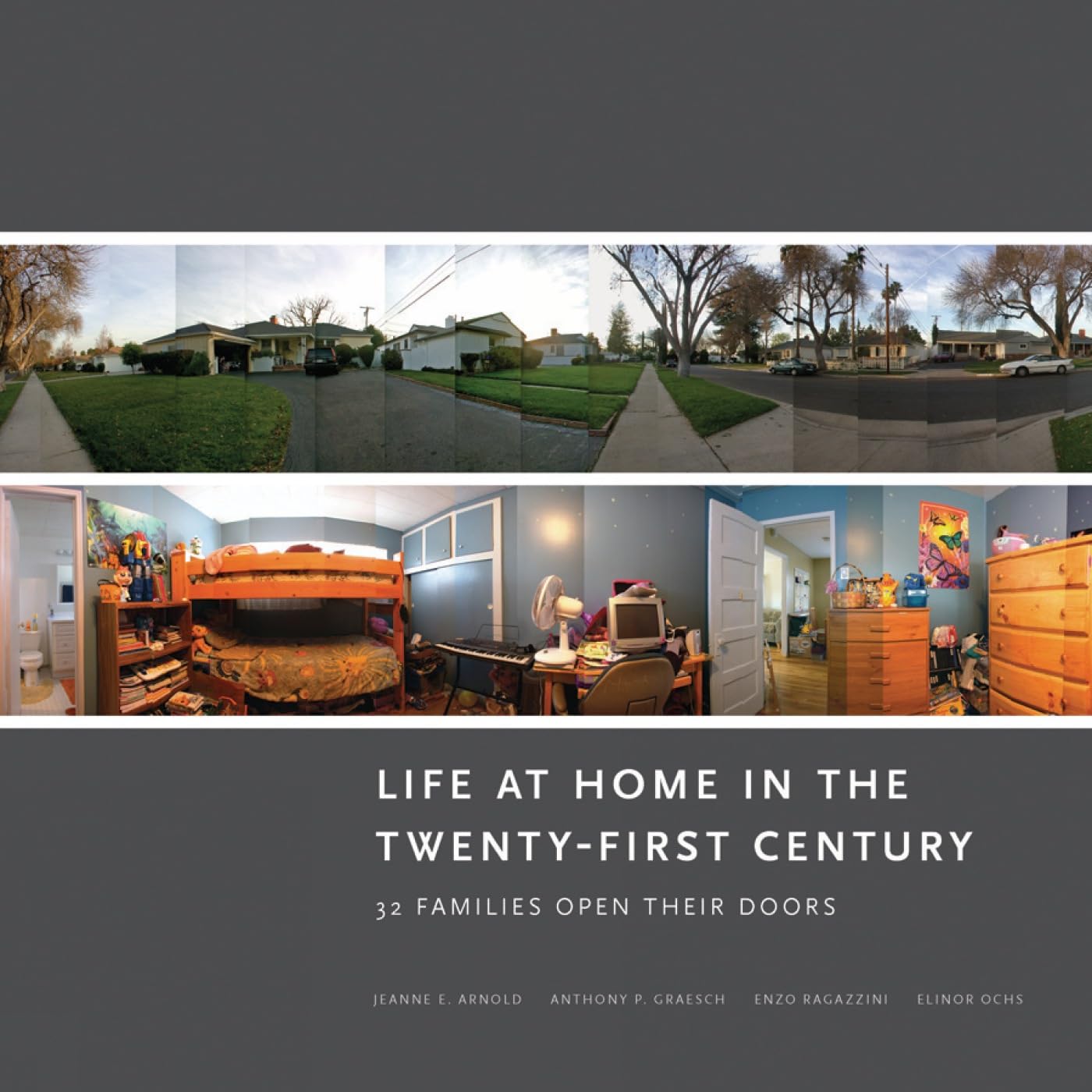 Life at Home in the TwentyFirst Century: 32 Families Open Their Doors,Used
