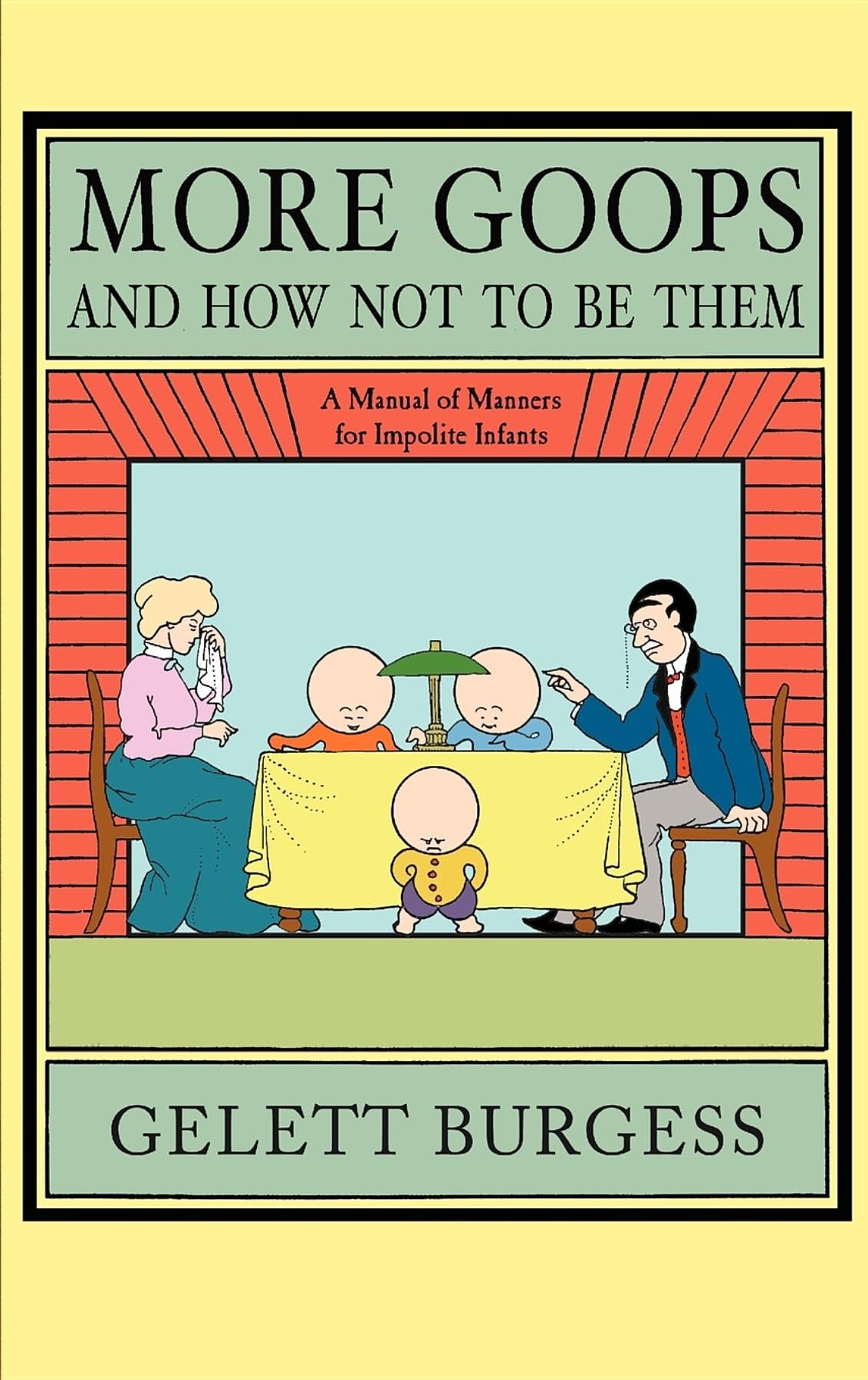 More Goops and How Not to Be Them (Applewood Books),New