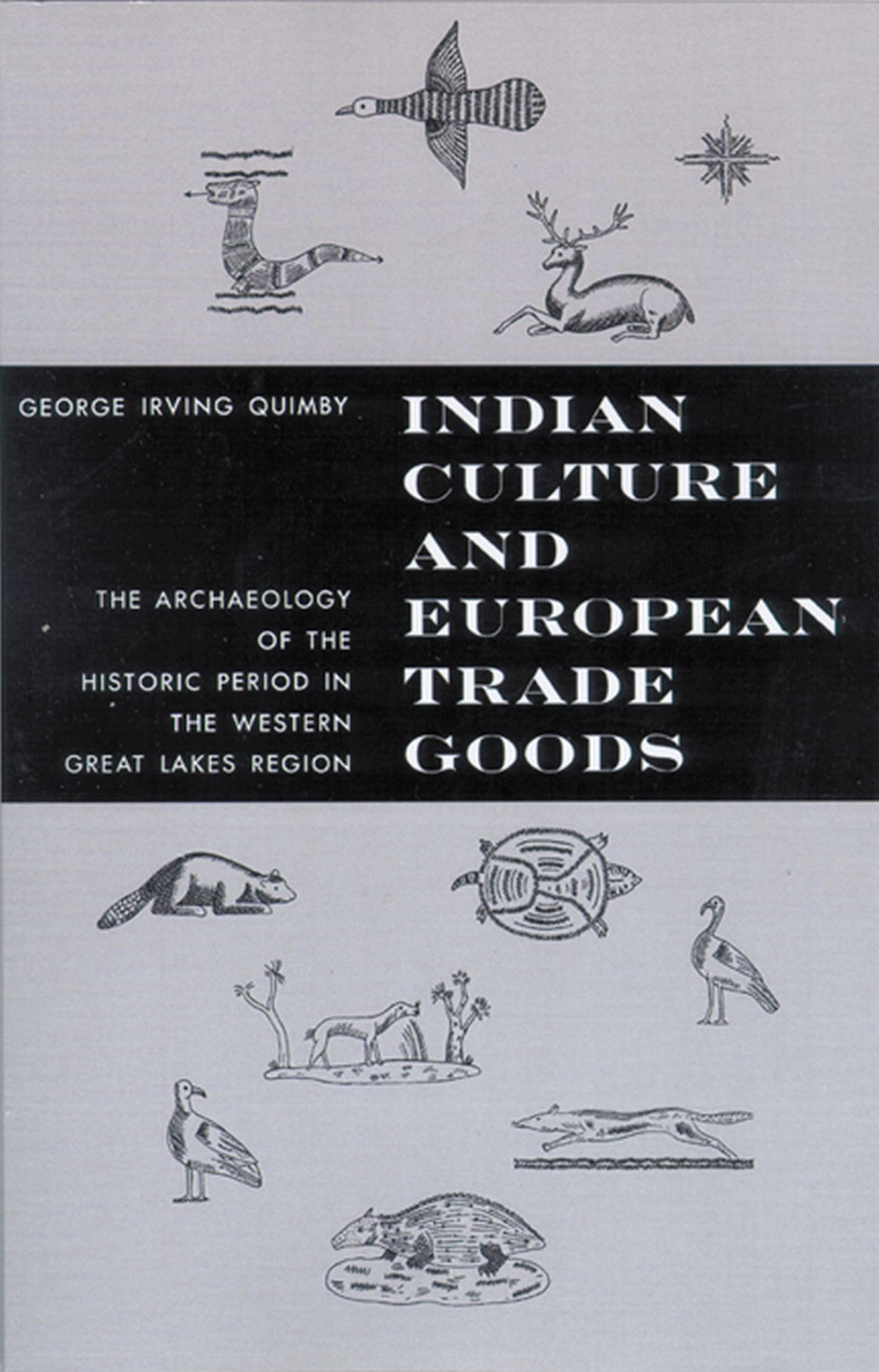 Indian Culture and European Trade Goods: The Archeology of the Historic Period in the Western Great Lakes Region,Used